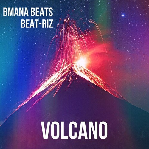 Bmana Beats, Beat-Riz-Volcano
