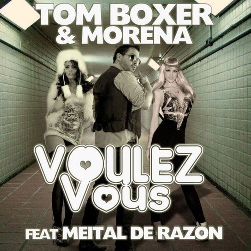 Tom Boxer, Morena, Meital De Razon-Voulez-Vous
