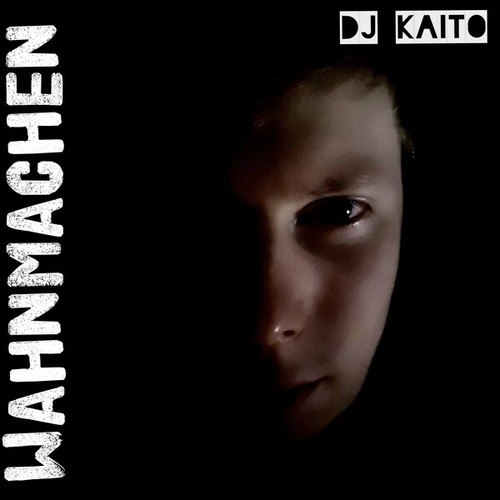 DJ Kaito-Wahnmachen