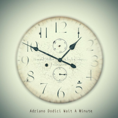 Adriano Dodici-Wait a Minute
