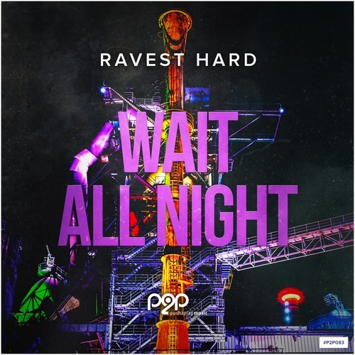 Ravest Hard, DJayBazzer-Wait All Night (Bazzer Remix)