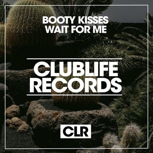 Booty Kisses-Wait for Me