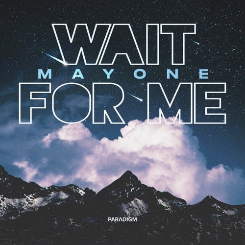 Mayone-Wait for Me (Extended Mix)