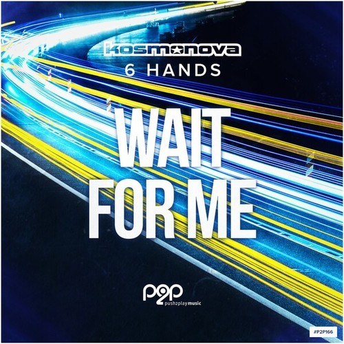 6 Hands-Wait for Me