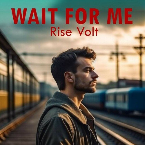 Rise Volt-Wait for Me