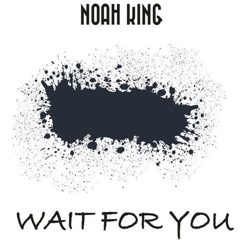 Noah King-Wait for You