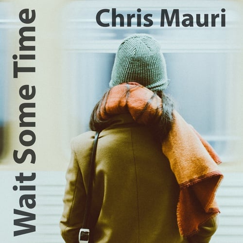 Chris Mauri-Wait Some Time