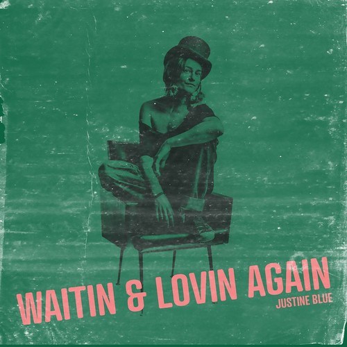 Justine Blue-Waitin & Lovin Again