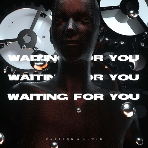 Castion, Nuwid-Waiting For You