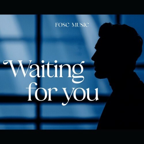 FOSC Music-Waiting For You