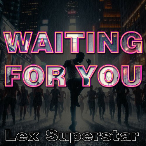 Lex Superstar-Waiting For You