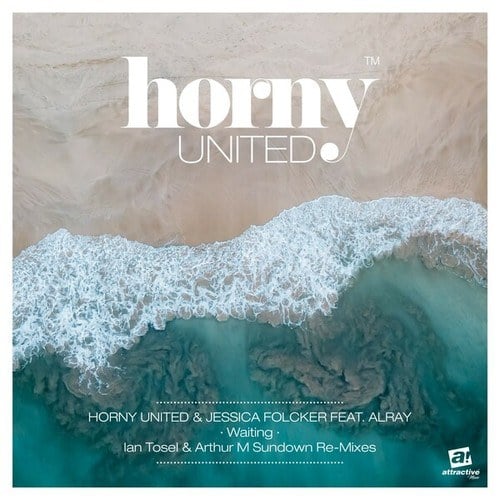 Horny United, Jessica Folcker, Alray, Ian Tosel, Arthur M-Waiting (Ian Tosel & Arthur M Sundown Re-Mixes)