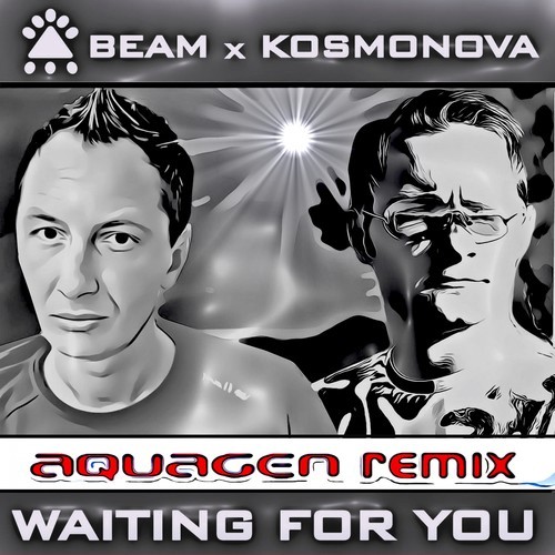 Beam, Kosmonova, Aquagen-Waiting for You (Aquagen Remix)