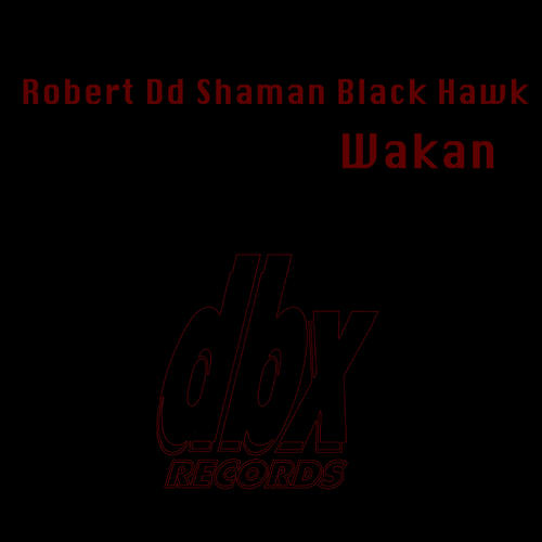 Robert Dd Shaman Black Hawk-Wakan