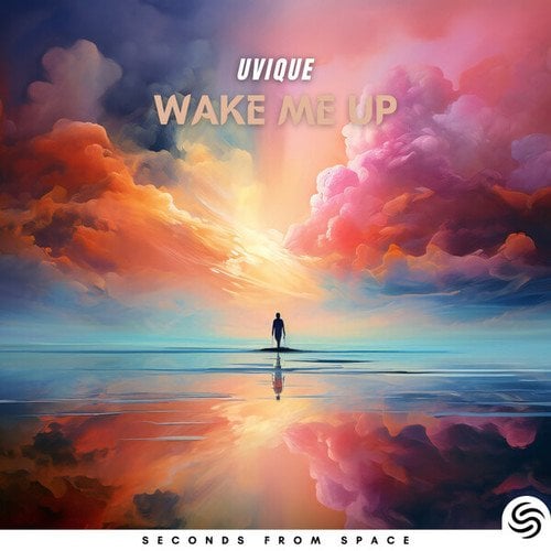UVIQUE, Seconds From Space-Wake Me Up