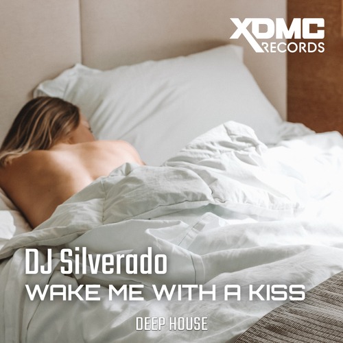 Dj Silverado-Wake me with a kiss