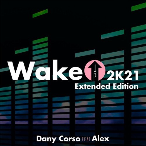 Dany Corso, ALEX-Wake up 2K21 (Extended Edition)