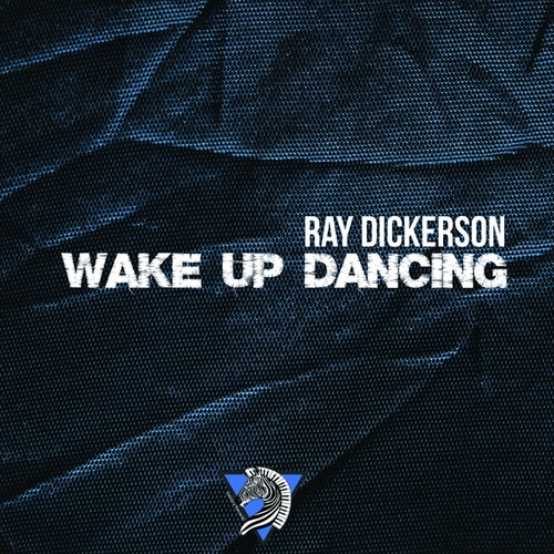 Ray Dickerson-Wake Up Dancing