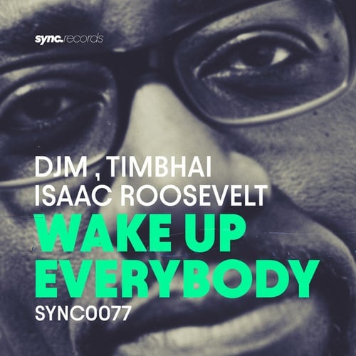 DJM & Timbhai, Isaac Roosevelt, Larry Peace-Wake Up Everybody