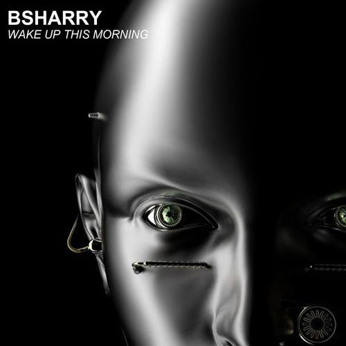 Bsharry-Wake Up This Morning