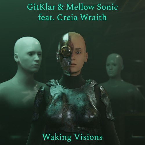 Mellow Sonic, Creia Wraith, GitKlar-Waking Visions