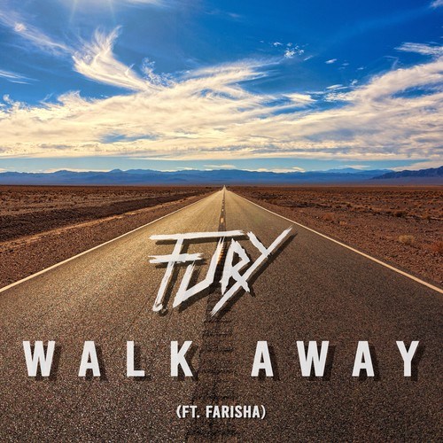 Fury, Farisha-Walk Away