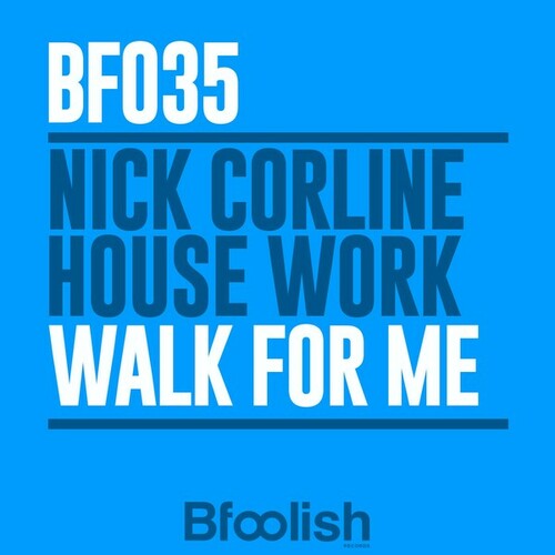 Nick Corline House Work-Walk for Me