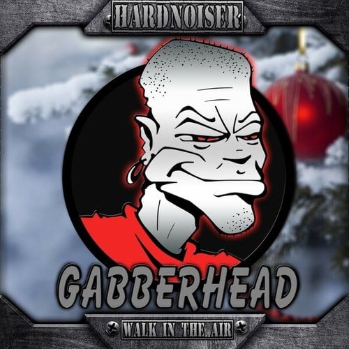 Hardnoiser, Gabberhead-Walk in the Air (Gabberhead Remix)