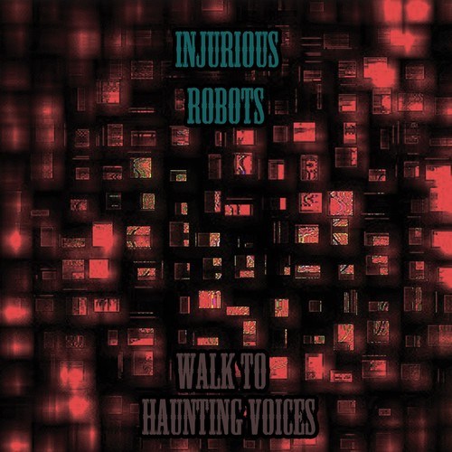 Injurious Robots-Walk to Haunting Voices