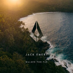 Walked Too Far - Jack Emery