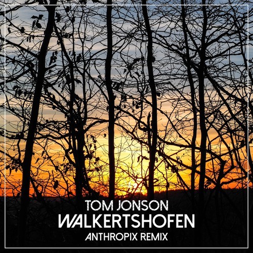 Tom Jonson, Anthropix-Walkertshofen (Anthropix Remix)