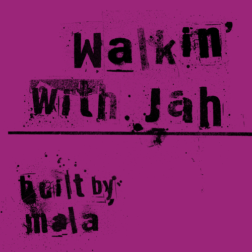 Mala-Walkin With Jah