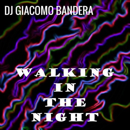 DJ Giacomo Bandera-Walking in the Night