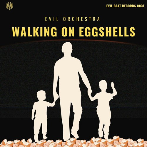 Evil Orchestra-WALKING ON EGGSHELLS