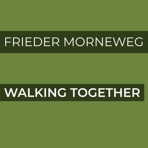 Frieder Morneweg-Walking Together