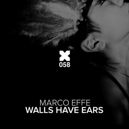 Marco Effe-Walls Have Ears