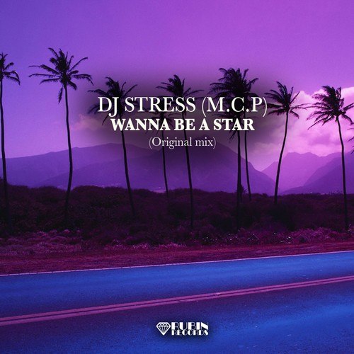DJ Stress (M.C.P)-Wanna Be a Star
