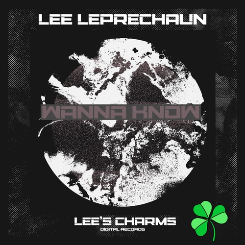 Lee Leprechaun-Wanna Know