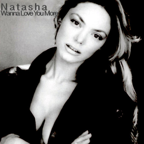 Natasha-Wanna Love You More