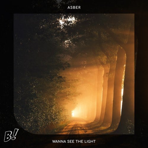 Asber-Wanna See the Light