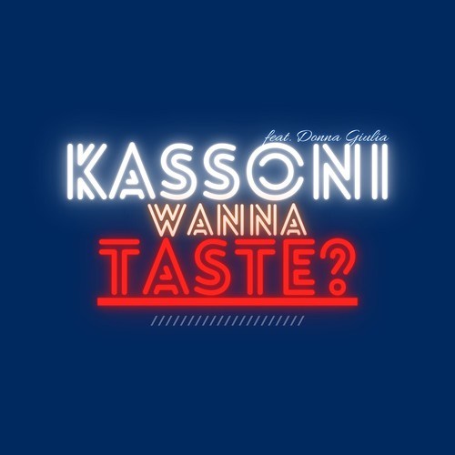 Donna Giulia, Kassoni-Wanna Taste?