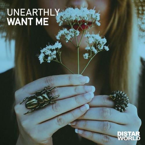 Unearthly-Want Me