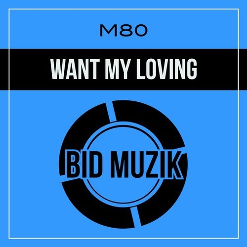M80, CJOY-Want My Loving