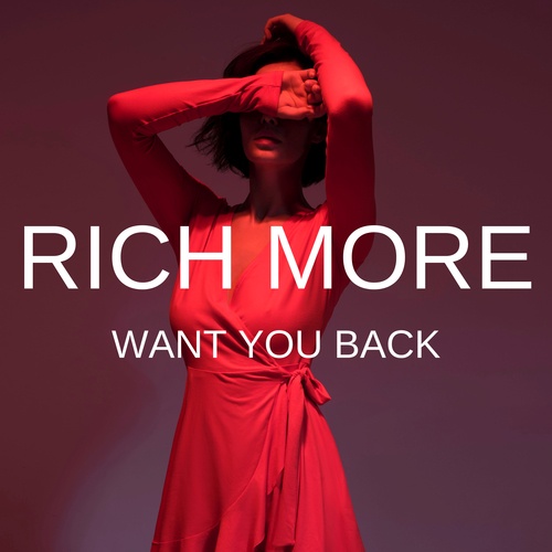 RICH MORE-Want You Back