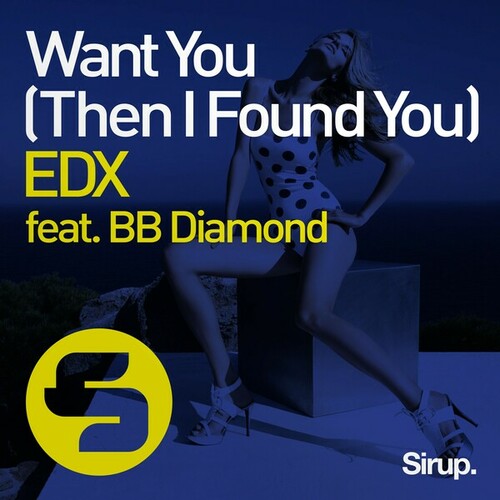 EDX, BB Diamond-Want You (Then I Found You)