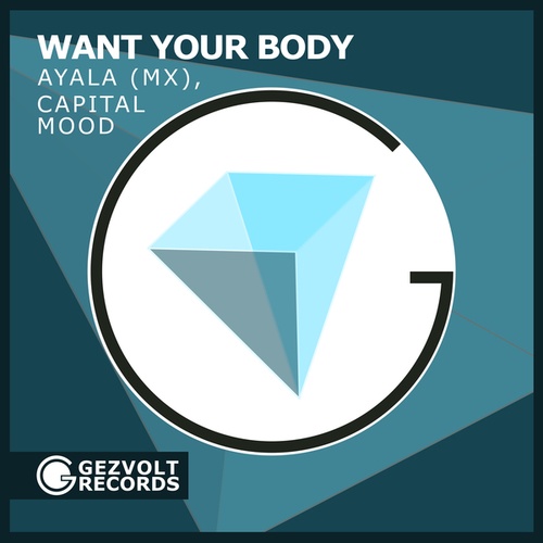Ayala (MX), Capital Mood-Want Your Body (Radio-Edit)
