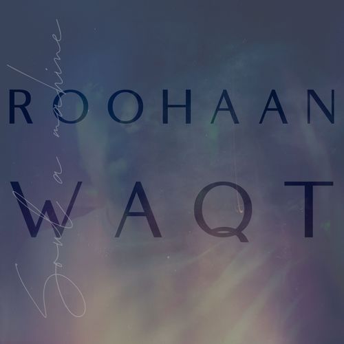 ROOHAAN-Waqt