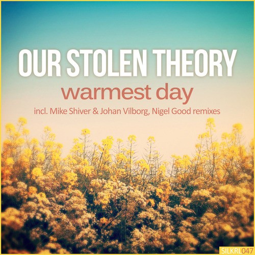 Our Stolen Theory, Mike Shiver, Johan Vilborg, Nigel Good-Warmest Day