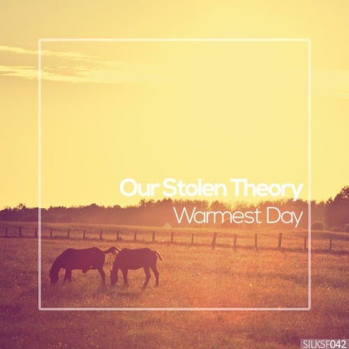 Our Stolen Theory-Warmest Day