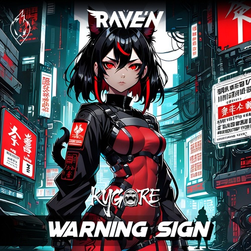 Kygore, RAVE'N-Warning Sign